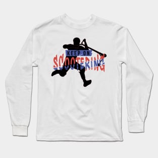 Keep on scootering kickless Long Sleeve T-Shirt
